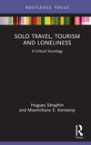 Solo Travel, Tourism and Loneliness: A Critical Sociology