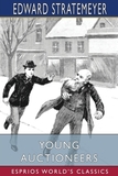 Young Auctioneers (Esprios Classics): or, The Polishing of a Rolling Stone