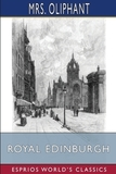 Royal Edinburgh (Esprios Classics): Her Saints, Kings, Prophets and Poets