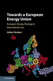 Towards a European Energy Union: European Energy Strategy in International Law