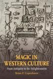 Magic in Western Culture: From Antiquity to the Enlightenment
