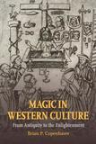 Magic in Western Culture: From Antiquity to the Enlightenment