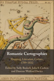 Romantic Cartographies: Mapping, Literature, Culture, 1789-1832