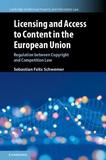 Licensing and Access to Content in the European Union: Regulation between Copyright and Competition Law