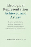 Ideological Representation: Achieved and Astray: Elections, Institutions, and the Breakdown of Ideological Congruence in Parliamentary Democracies