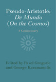 Pseudo-Aristotle: De Mundo (On the Cosmos): A Commentary