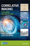 Correlative Imaging ? Focusing on the Future: Focusing on the Future