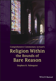 Comprehensive Commentary on Kant?s Religion Within  the Bounds of Bare Reason