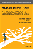 Smart Decisions: A Structured Approach to Decision  Analysis Using MCDA: A Structured Approach to Decision Analysis
