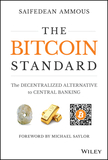 The Bitcoin Standard ? The Decentralized Alternative to Central Banking: The Decentralized Alternative to Central Banking