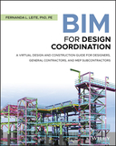 BIM for Design Coordination ? A Virtual Design and Construction Guide for Designers, General Contractors, and MEP Subcontractors: A Virtual Design and Construction Guide for Designers, General Contractors, and MEP Subcontractors