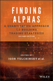Finding Alphas ? A Quantitative Approach to Building Trading Strategies, Second Edition: A Quantitative Approach to Building Trading Strategies