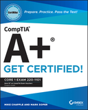 CompTIA A+ CertMike: Prepare. Practice. Pass the Test! Get Certified! Core 1 Exam 220?1101: Core 1 Exam 220-1101