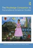 The Routledge Companion to Transnational American Studies