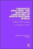 Linguistic Analyses: The Non-Bantu Languages of North-Eastern Africa: Handbook of African Languages