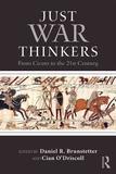 Just War Thinkers: From Cicero to the 21st Century