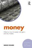 Money: What It Is, How It?s Created, Who Gets It, and Why It Matters