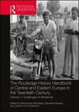 The Routledge History Handbook of Central and Eastern Europe in the Twentieth Century: Volume 1: Challenges of Modernity