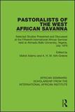 Pastoralists of the West African Savanna: Selected Studies Presented and Discussed at the Fifteenth International African Seminar held at Ahmadu Bello University, Nigeria, July 1979