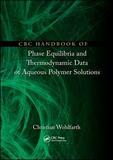 CRC Handbook of Phase Equilibria and Thermodynamic Data of Aqueous Polymer Solutions