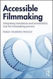 Accessible Filmmaking: Integrating translation and accessibility into the filmmaking process