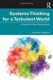Systems Thinking for a Turbulent World: A Search for New Perspectives