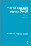 The Tio Kingdom of The Middle Congo: 1880-1892