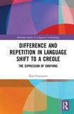Difference and Repetition in Language Shift to a Creole: The Expression of Emotions