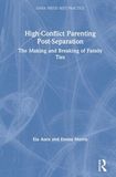 High-Conflict Parenting Post-Separation: The Making and Breaking of Family Ties