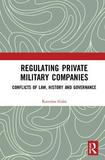 Regulating Private Military Companies: Conflicts of Law, History and Governance