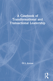 A Casebook of Transformational and Transactional Leadership
