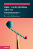 Digital Constitutionalism in Europe: Reframing Rights and Powers in the Algorithmic Society