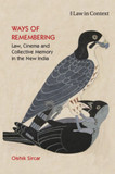 Ways of Remembering: Volume 1: Law, Cinema and Collective Memory in the New India
