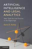 Artificial Intelligence and Legal Analytics: New Tools for Law Practice in the Digital Age