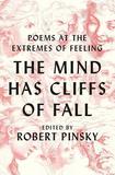 The Mind Has Cliffs of Fall ? Poems at the Extremes of Feeling