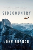 Sidecountry ? Tales of Death and Life from the Back Roads of Sports