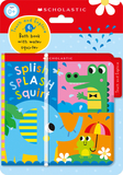 Splish Splash Squirt Bath Book: Scholastic Early Learners (Touch and Explore)