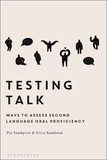 Testing Talk: Ways to Assess Second Language Oral Proficiency