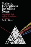 Stylistic Deceptions in Online News: Journalistic Style and the Translation of Culture