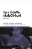 Digital Media Use in Early Childhood: Birth to Six