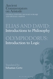 Elias and David: Introductions to Philosophy with Olympiodorus: Introduction to Logic
