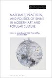 Materials, Practices, and Politics of Shine in Modern Art and Popular Culture