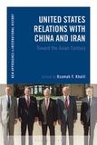 United States Relations with China and Iran: Toward the Asian Century