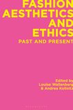 Fashion Aesthetics and Ethics: Past and Present