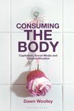 Consuming the Body: Capitalism, Social Media and Commodification