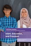 Islam, Education, and Freedom: An Uncommon Perspective on Leadership