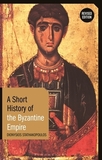 A Short History of the Byzantine Empire: Revised Edition