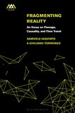 Fragmenting Reality: An Essay on Passage, Causality and Time Travel