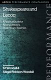 Shakespeare and Lecoq: A Practical Guide for Actors, Directors, Students and Teachers