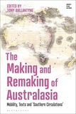 The Making and Remaking of Australasia: Mobility, Texts and ?Southern Circulations?